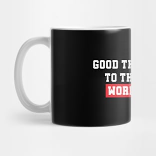 WORK FOR IT! Mug